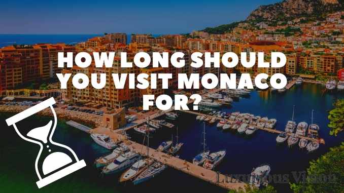 How Long-For-Visit Monaco