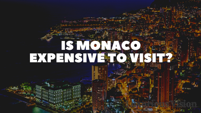 Is Monaco Expensive To Visit