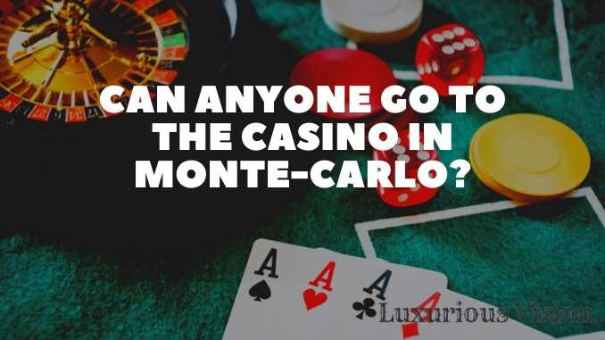 can Anyone Go To The Casino In Monte-Carlo