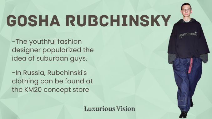 Gosha Rubchinsky Luxury russian fashion designer