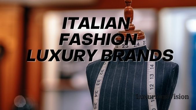 Italian Fashion Luxury Brands